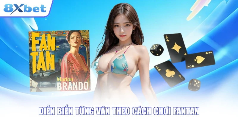 Diễn biến từng ván theo cách chơi fantan