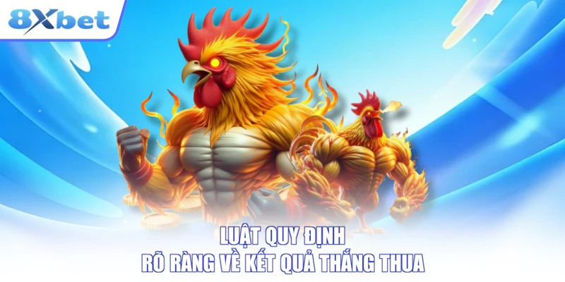 Luật quy định rõ ràng về kết quả thắng thua