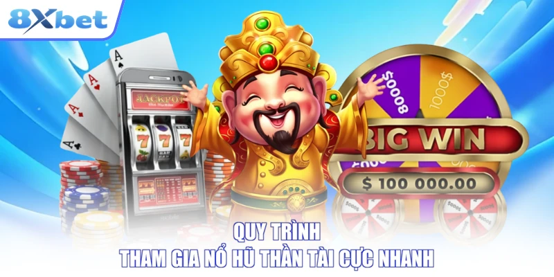 Quy trình tham gia nổ hũ Thần Tài cực nhanh