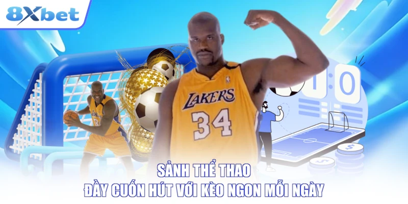 Sảnh thể thao đầy cuốn hút với kèo ngon mỗi ngày